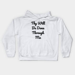 Thy Will Be Done Kids Hoodie